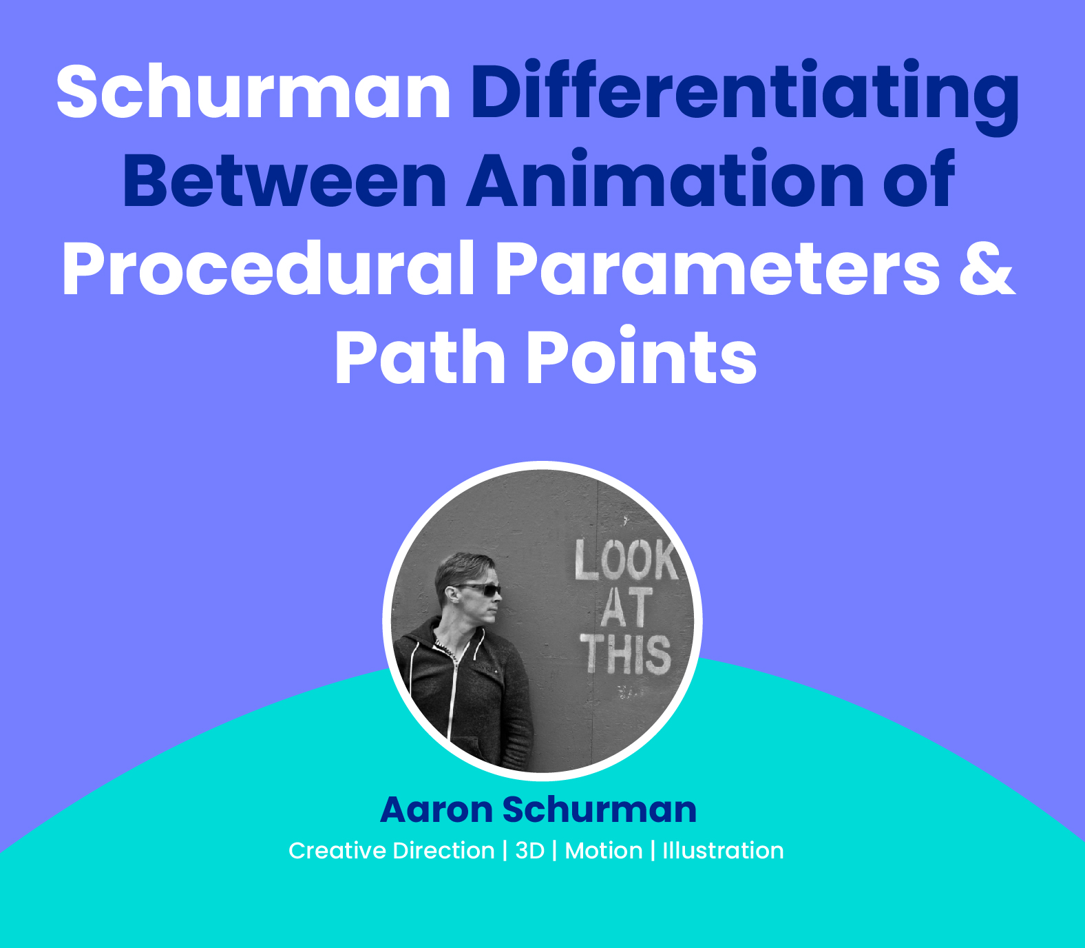 Schurman Differentiating Between Animation of Procedural Parameters & Path Points